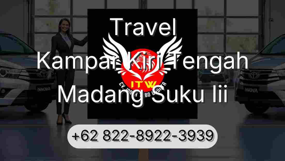 Travel Kampar Kiri Tengah Madang Suku Iii