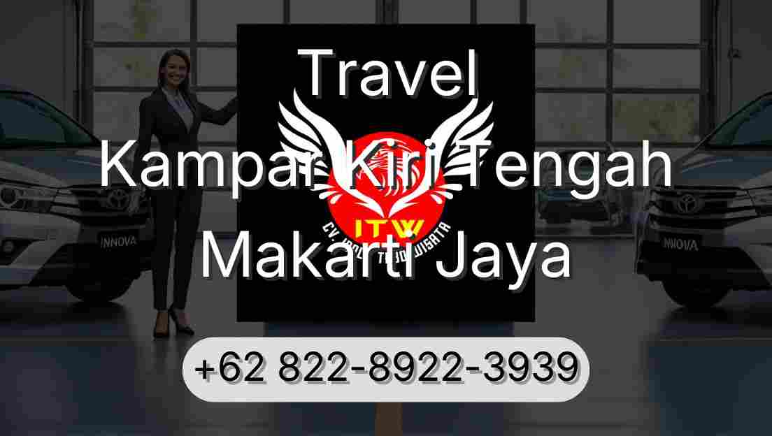 Travel Kampar Kiri Tengah Makarti Jaya