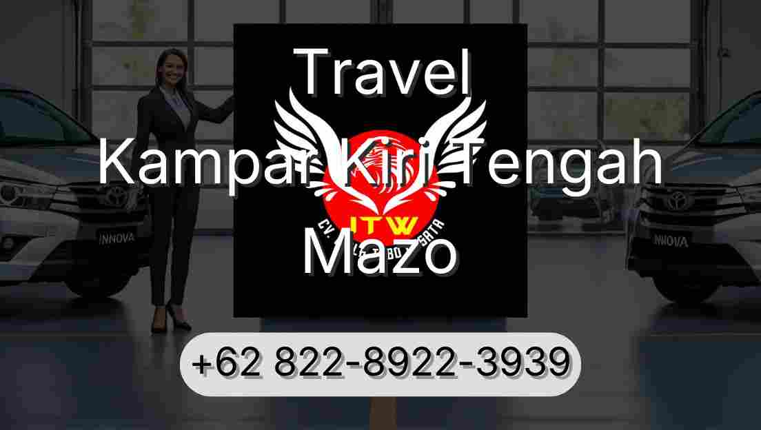 Travel Kampar Kiri Tengah Mazo