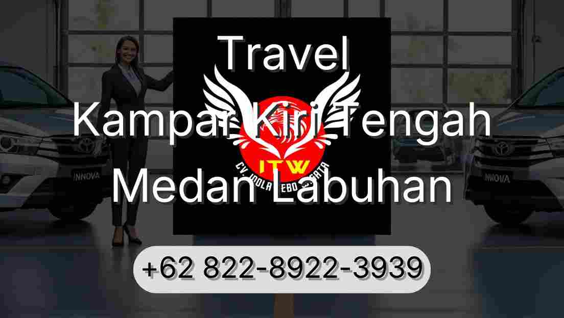 Travel Kampar Kiri Tengah Medan Labuhan