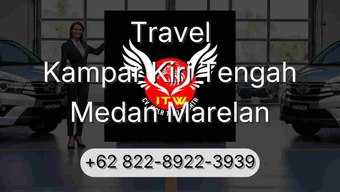 Travel Kampar Kiri Tengah Medan Marelan