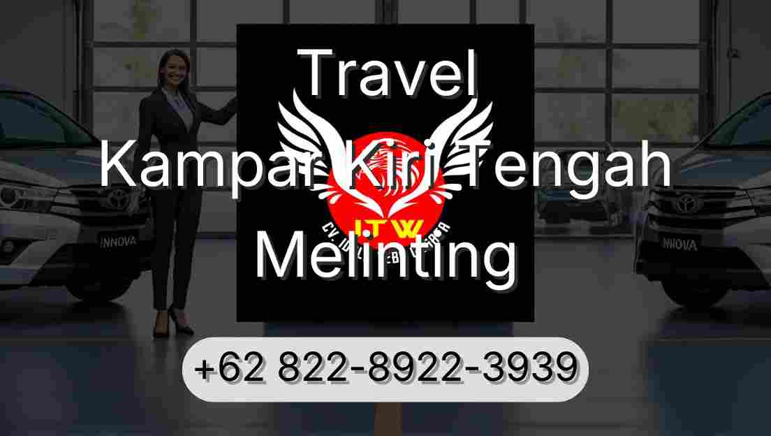 Travel Kampar Kiri Tengah Melinting