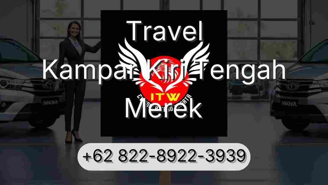 Travel Kampar Kiri Tengah Merek