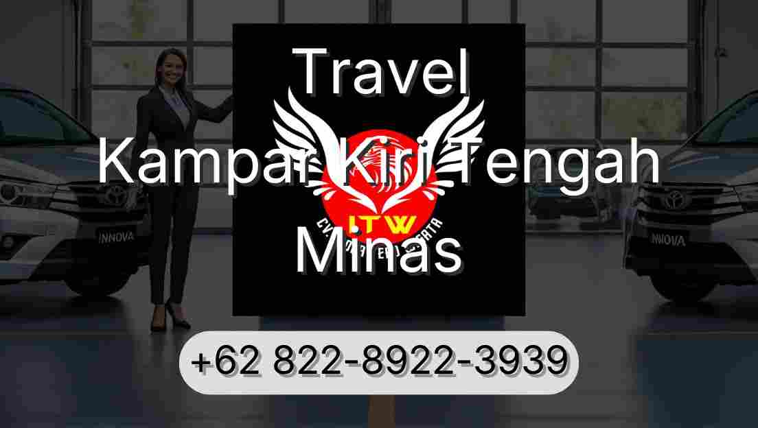 Travel Kampar Kiri Tengah Minas