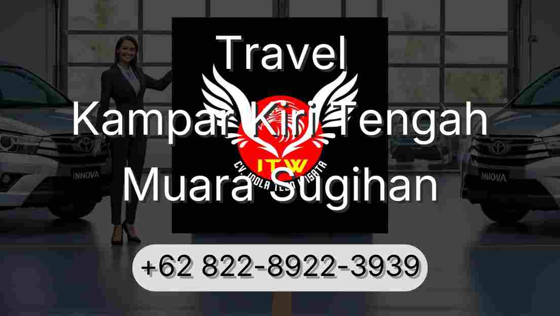 Travel Kampar Kiri Tengah Muara Sugihan