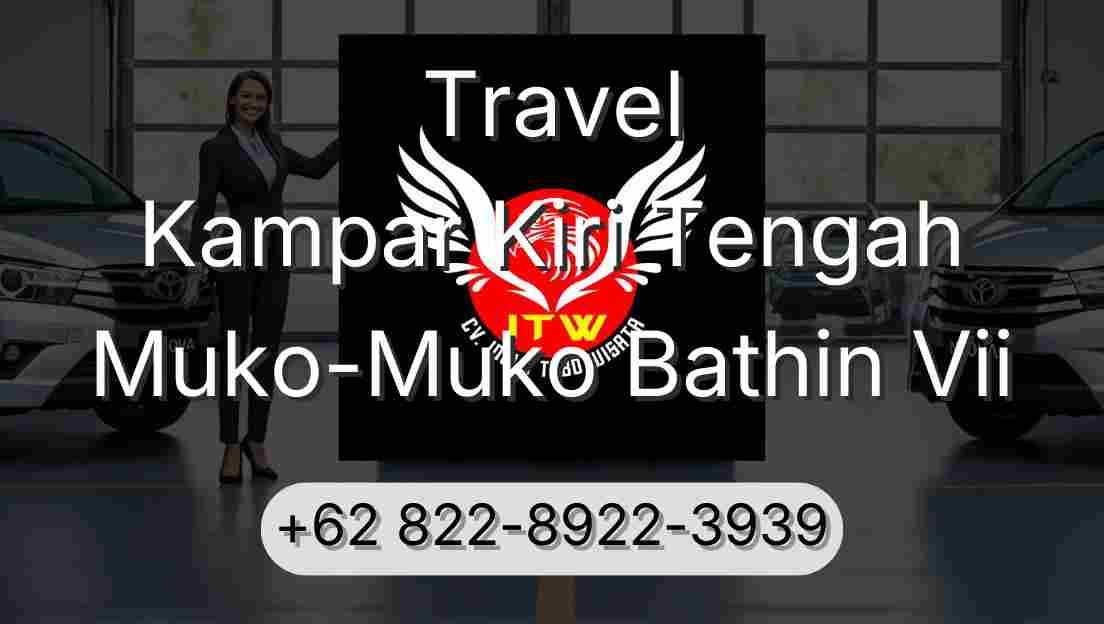 Travel Kampar Kiri Tengah Muko-Muko Bathin Vii