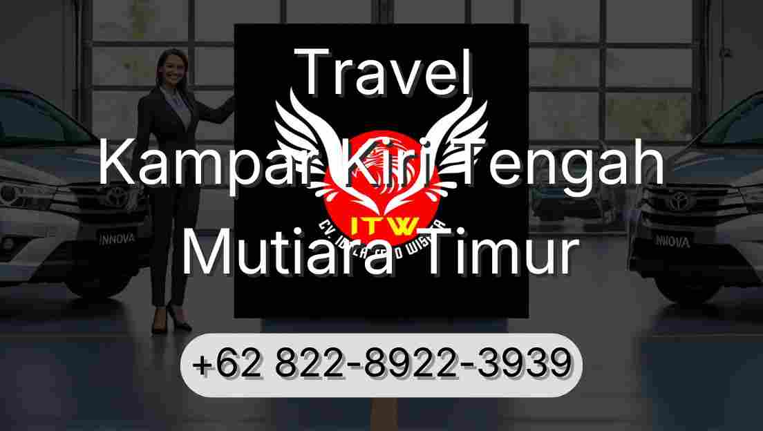 Travel Kampar Kiri Tengah Mutiara Timur