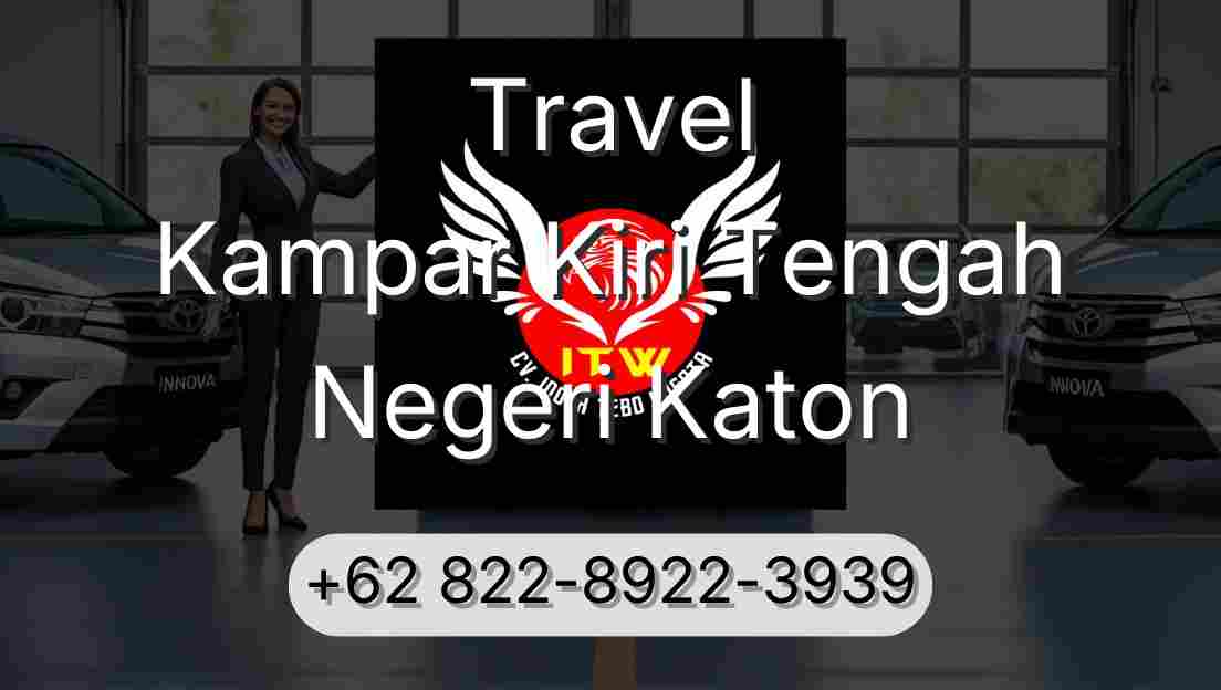 Travel Kampar Kiri Tengah Negeri Katon