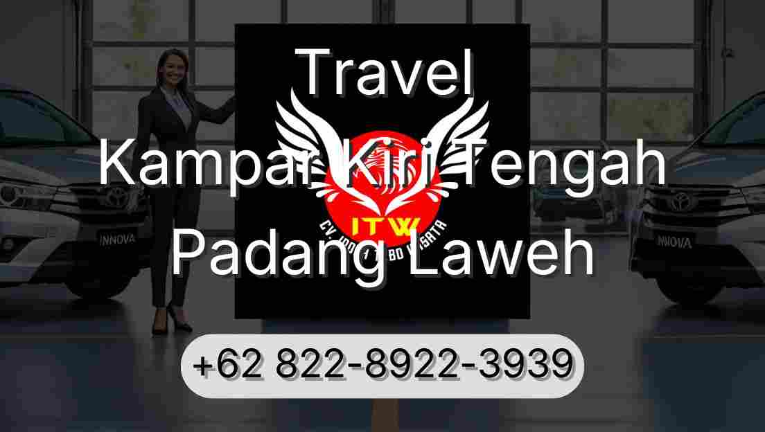 Travel Kampar Kiri Tengah Padang Laweh