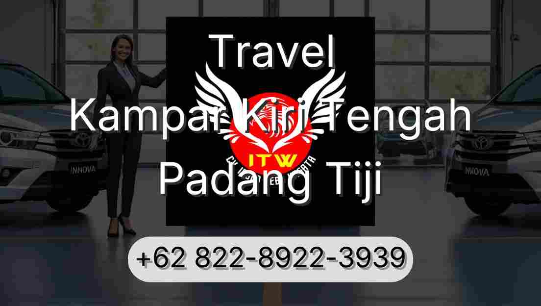 Travel Kampar Kiri Tengah Padang Tiji