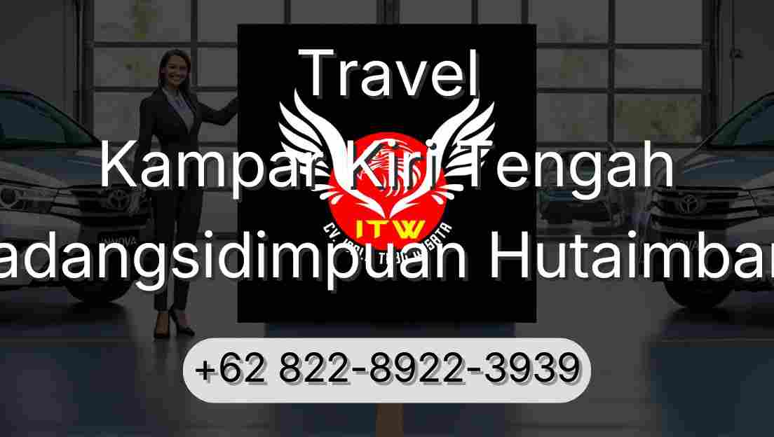 Travel Kampar Kiri Tengah Padangsidimpuan Hutaimbaru