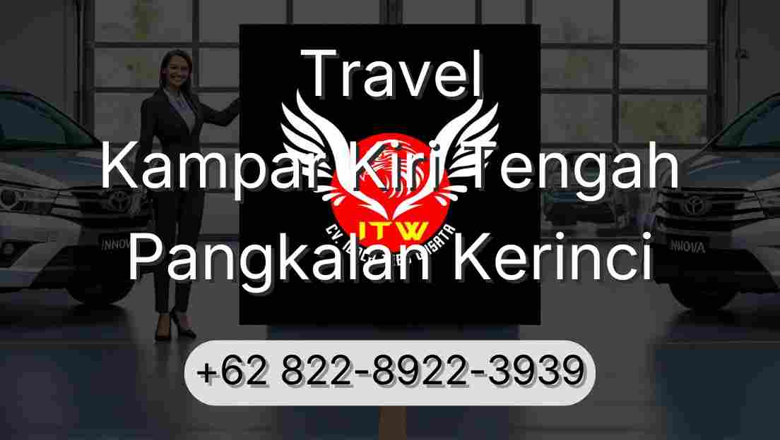 Travel Kampar Kiri Tengah Pangkalan Kerinci