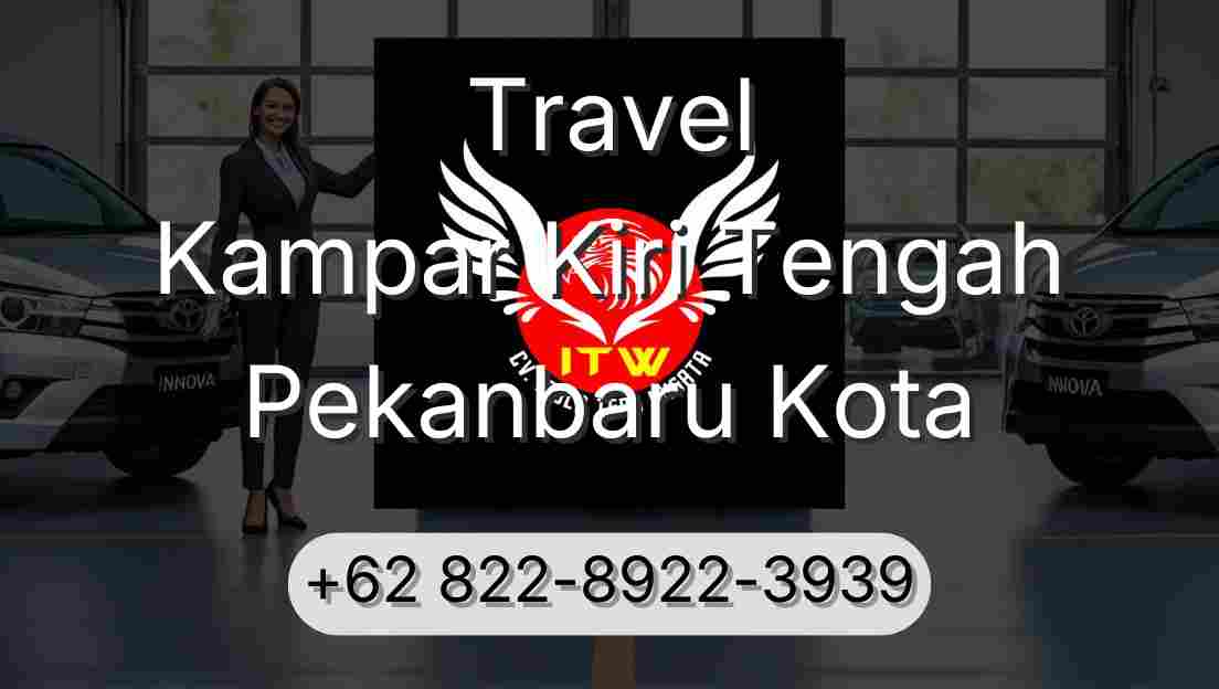 Travel Kampar Kiri Tengah Pekanbaru Kota