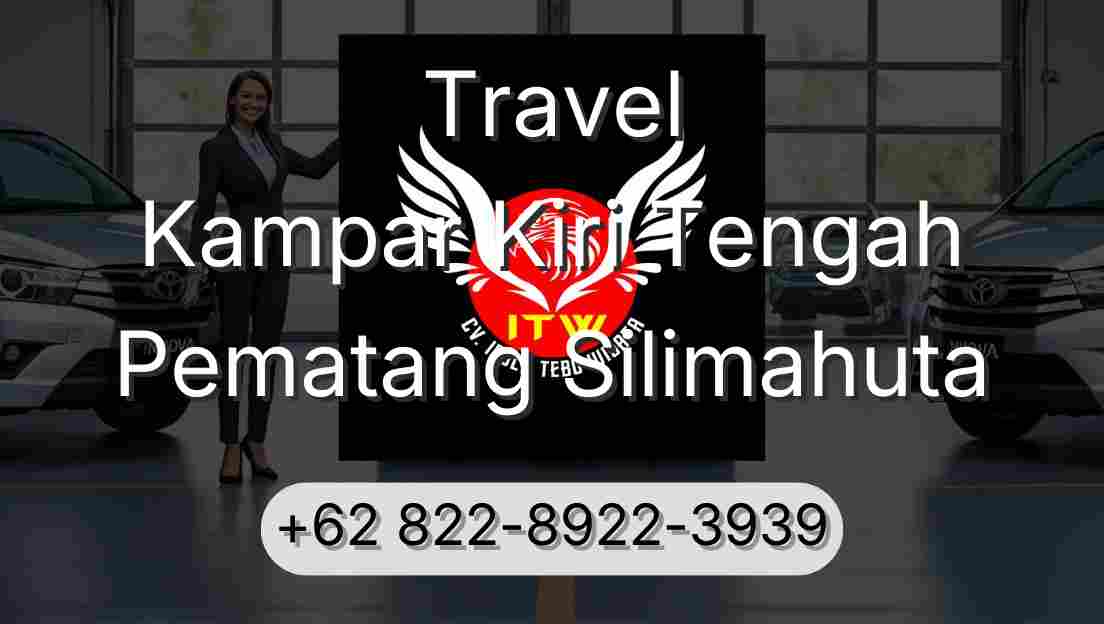 Travel Kampar Kiri Tengah Pematang Silimahuta