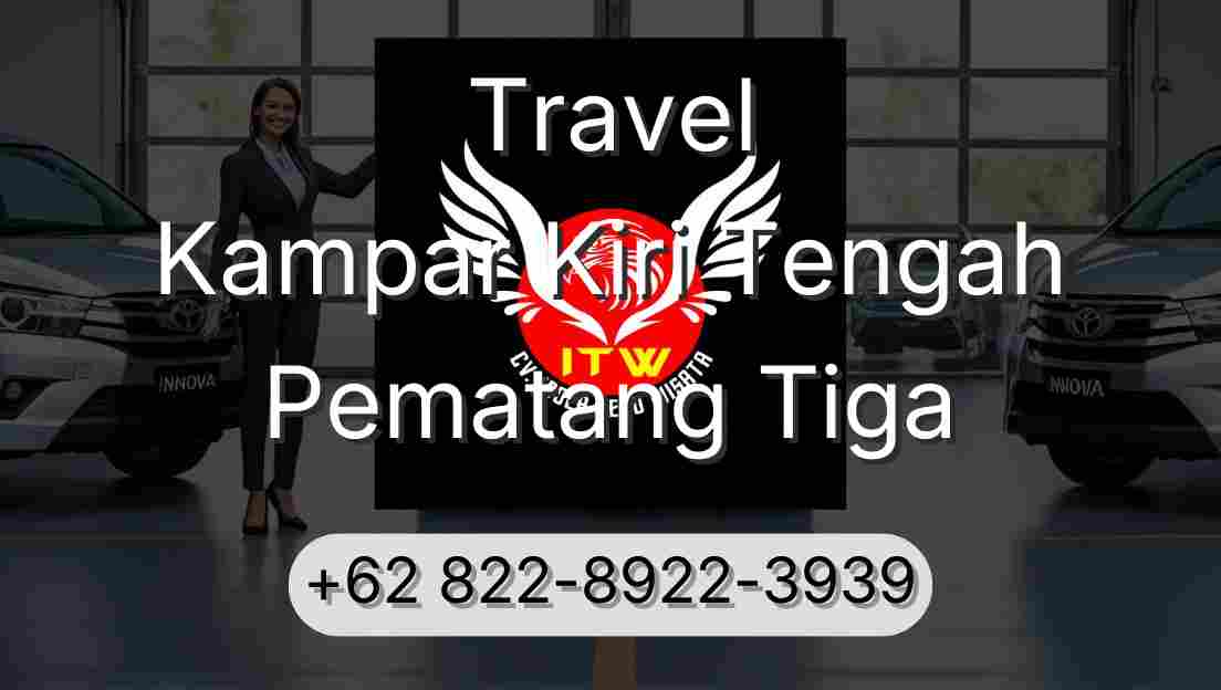 Travel Kampar Kiri Tengah Pematang Tiga