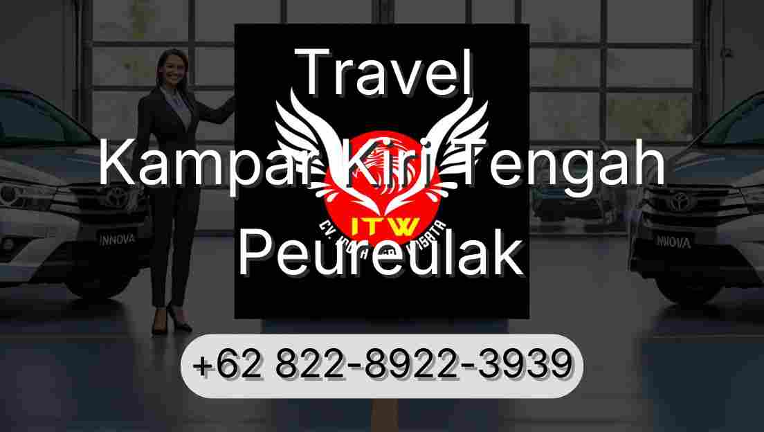 Travel Kampar Kiri Tengah Peureulak