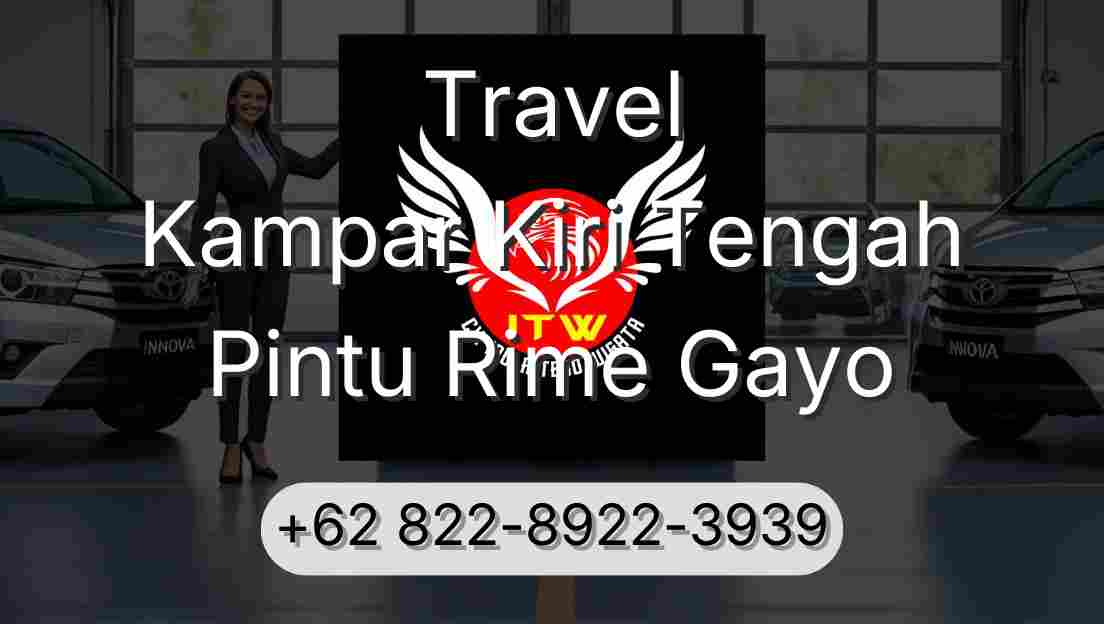Travel Kampar Kiri Tengah Pintu Rime Gayo