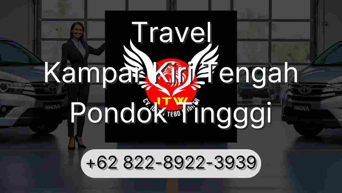 Travel Kampar Kiri Tengah Pondok Tingggi