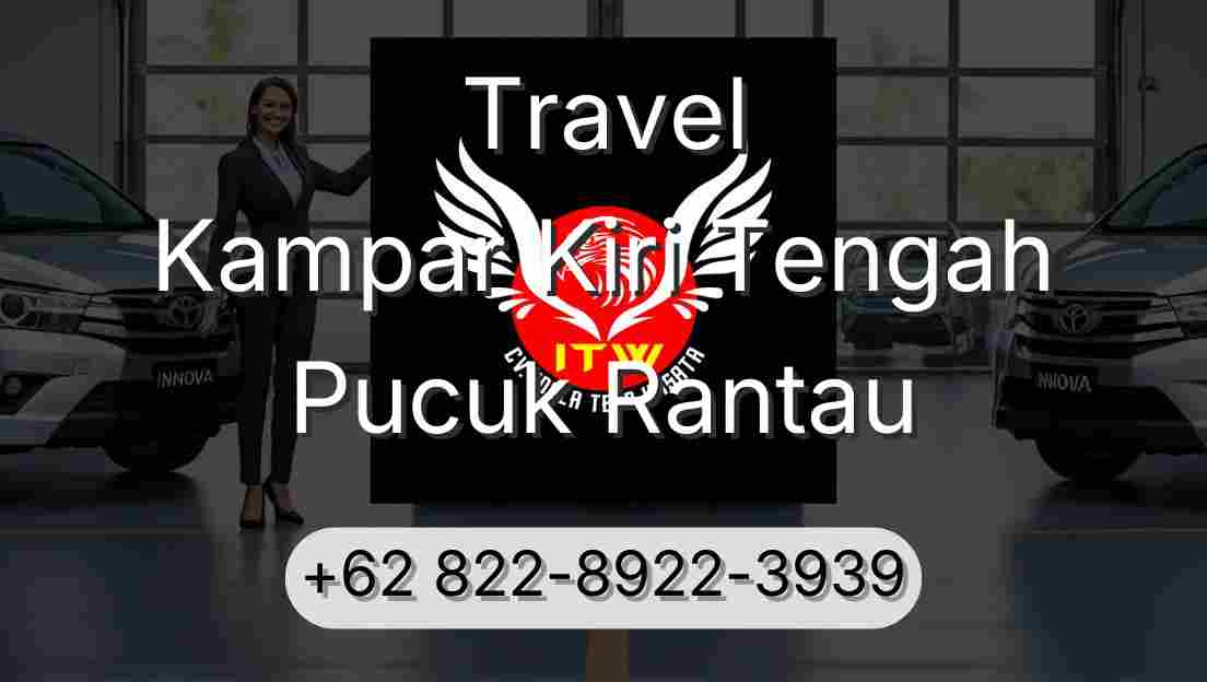 Travel Kampar Kiri Tengah Pucuk Rantau