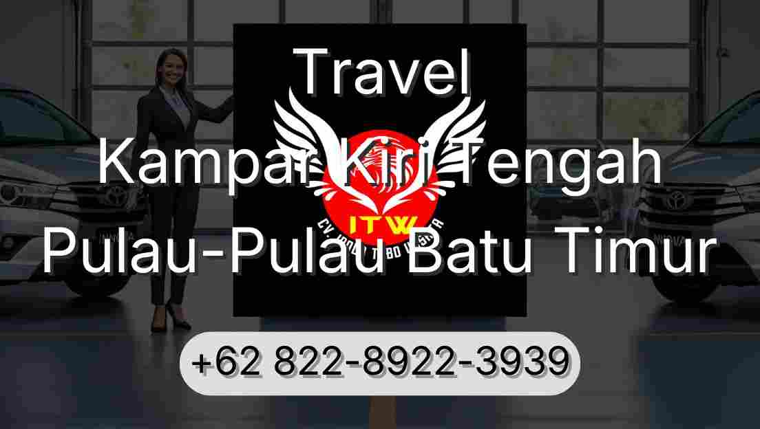 Travel Kampar Kiri Tengah Pulau-Pulau Batu Timur