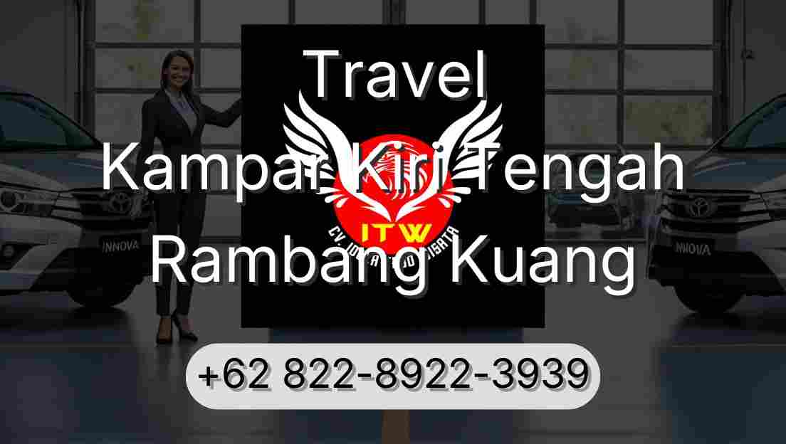 Travel Kampar Kiri Tengah Rambang Kuang