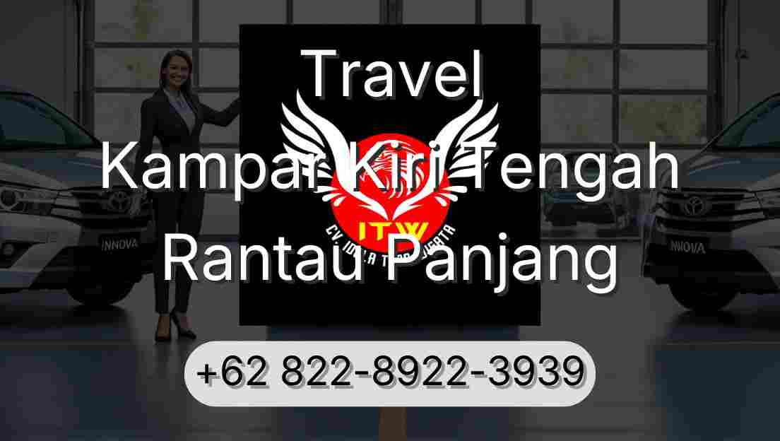 Travel Kampar Kiri Tengah Rantau Panjang