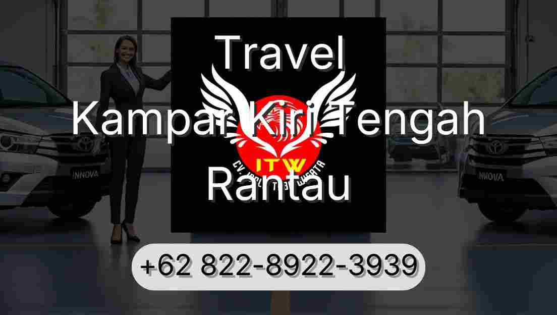 Travel Kampar Kiri Tengah Rantau