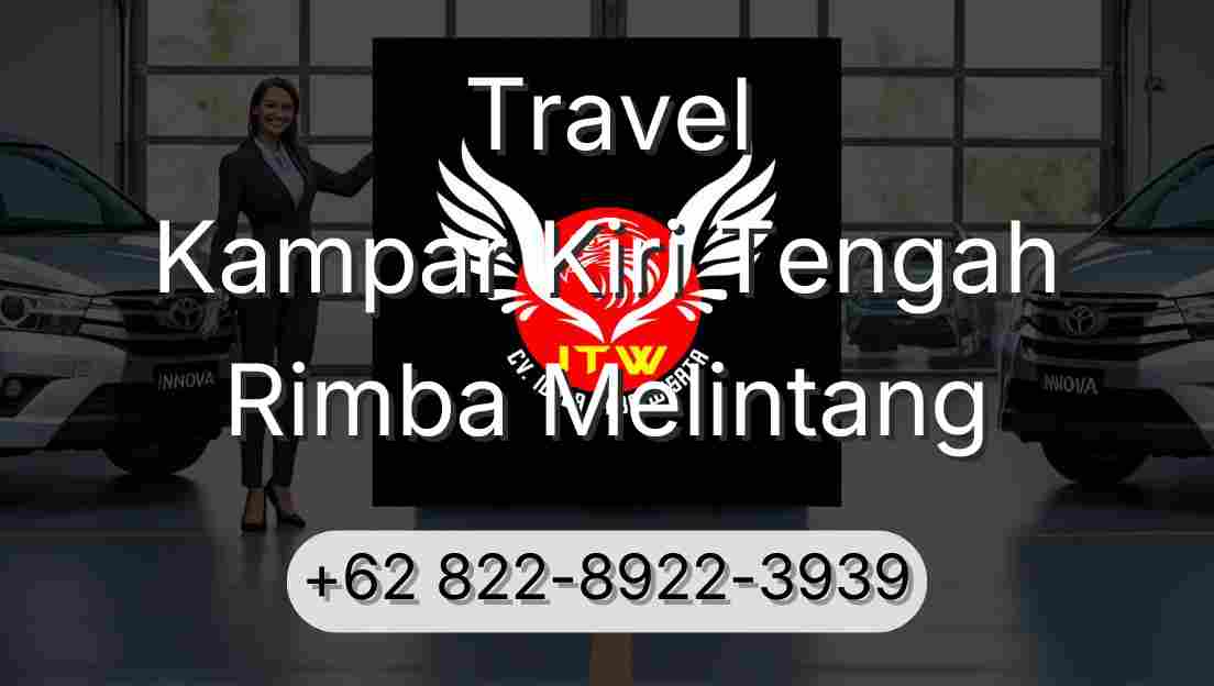 Travel Kampar Kiri Tengah Rimba Melintang
