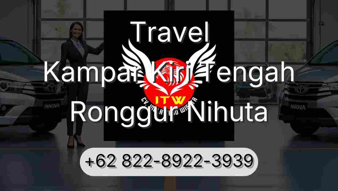 Travel Kampar Kiri Tengah Ronggur Nihuta