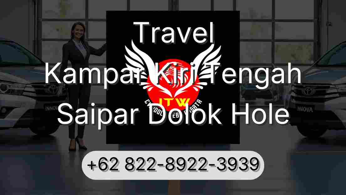 Travel Kampar Kiri Tengah Saipar Dolok Hole