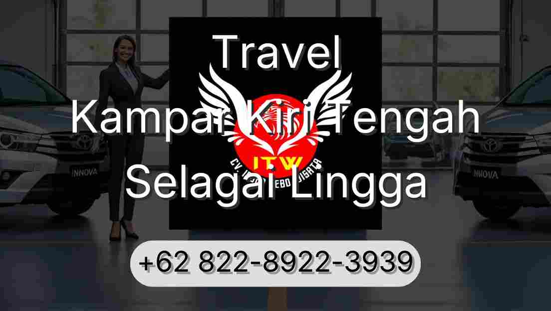 Travel Kampar Kiri Tengah Selagai Lingga