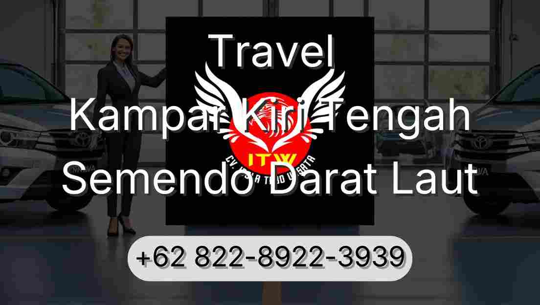 Travel Kampar Kiri Tengah Semendo Darat Laut