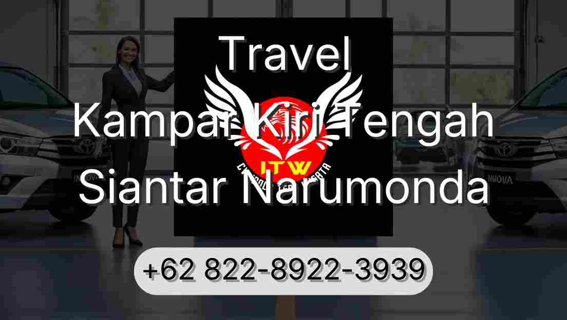 Travel Kampar Kiri Tengah Siantar Narumonda