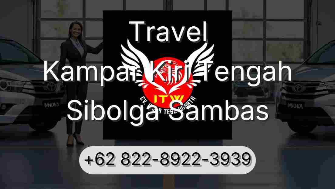 Travel Kampar Kiri Tengah Sibolga Sambas