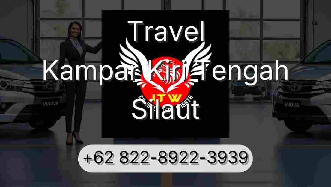 Travel Kampar Kiri Tengah Silaut
