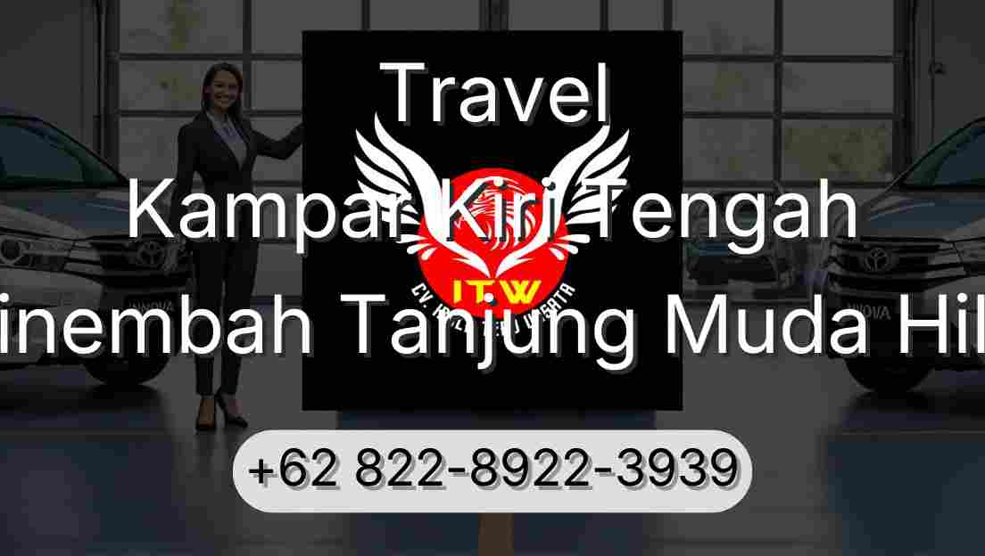 Travel Kampar Kiri Tengah Sinembah Tanjung Muda Hilir