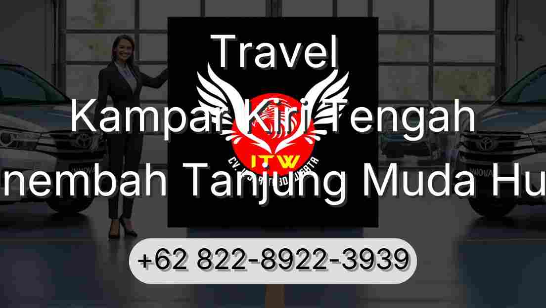 Travel Kampar Kiri Tengah Sinembah Tanjung Muda Hulu