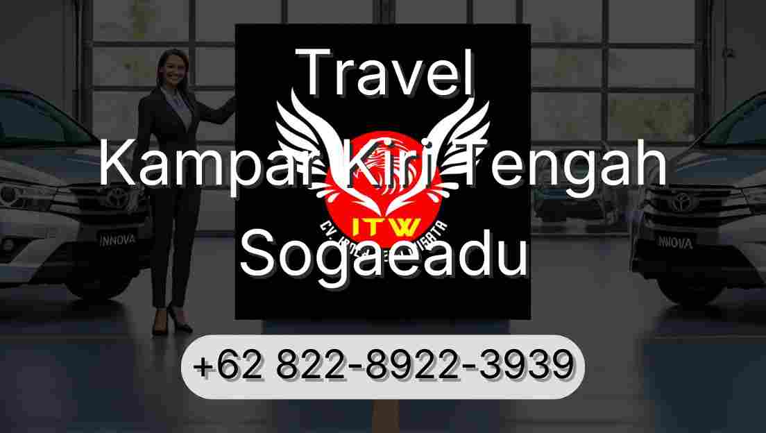Travel Kampar Kiri Tengah Sogaeadu