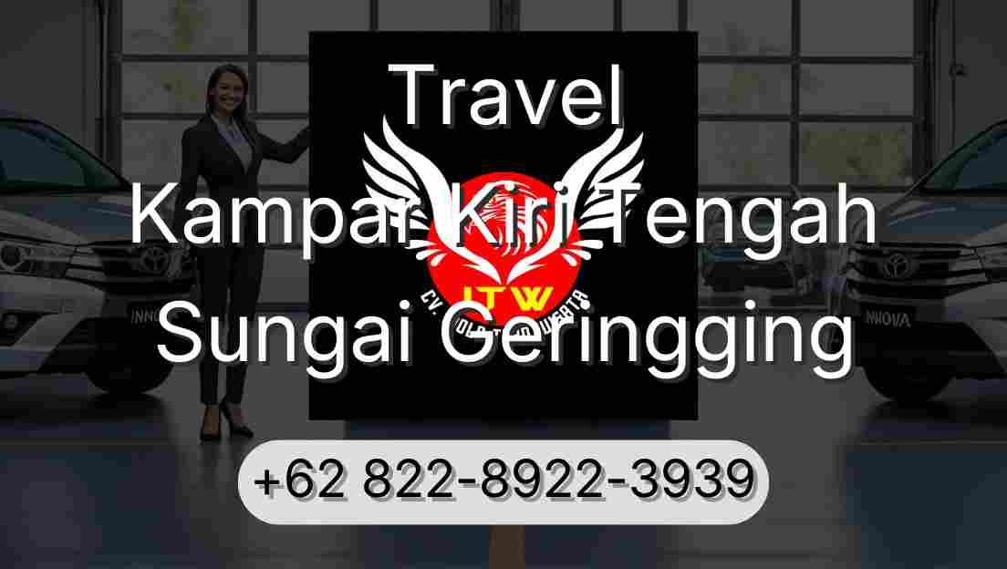 Travel Kampar Kiri Tengah Sungai Geringging