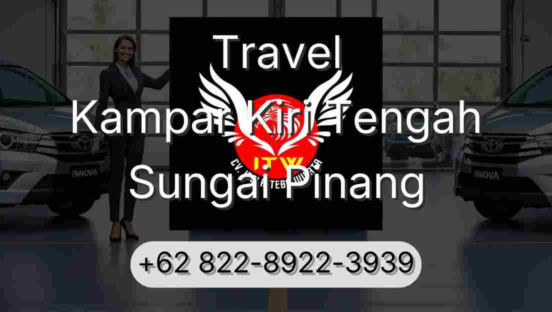Travel Kampar Kiri Tengah Sungai Pinang