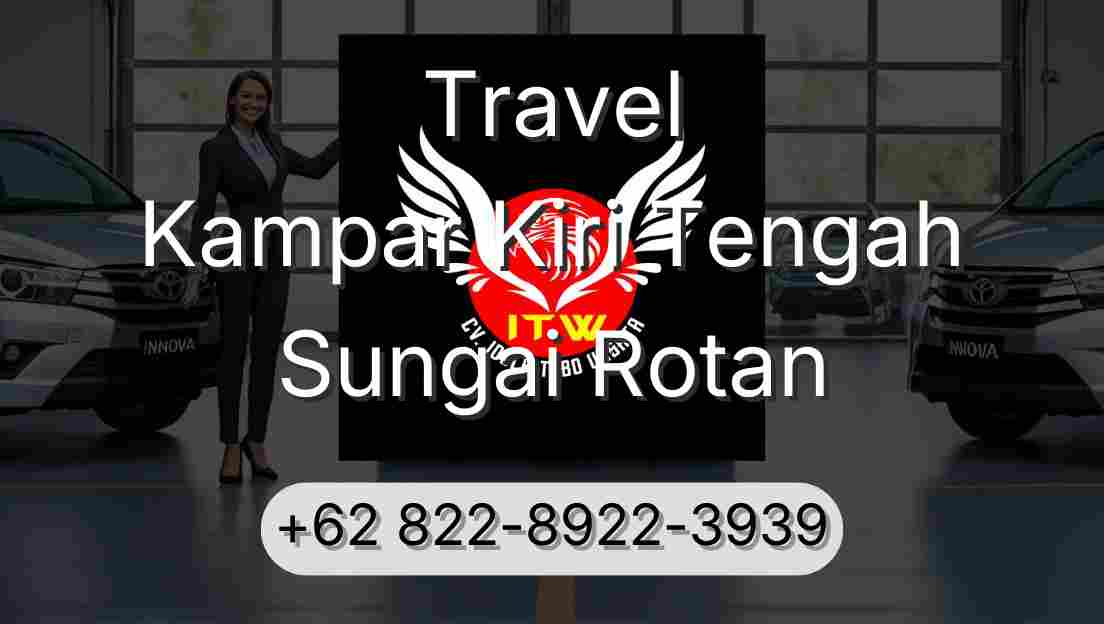 Travel Kampar Kiri Tengah Sungai Rotan