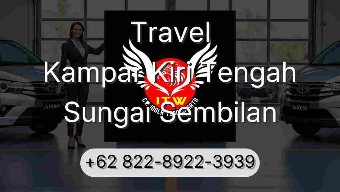 Travel Kampar Kiri Tengah Sungai Sembilan