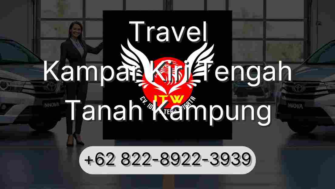 Travel Kampar Kiri Tengah Tanah Kampung