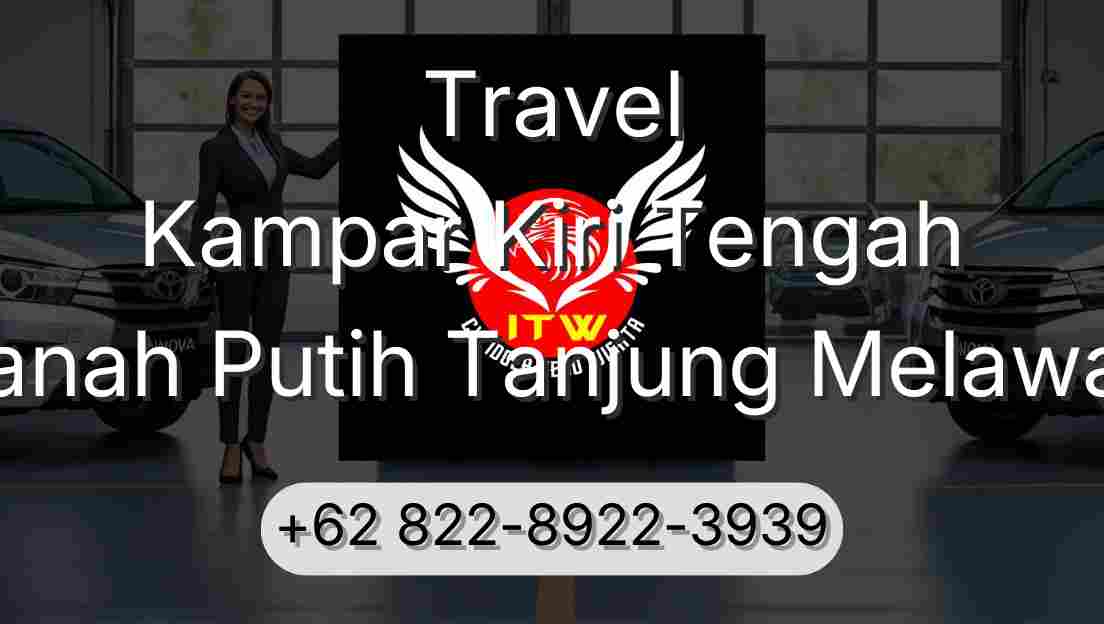 Travel Kampar Kiri Tengah Tanah Putih Tanjung Melawan