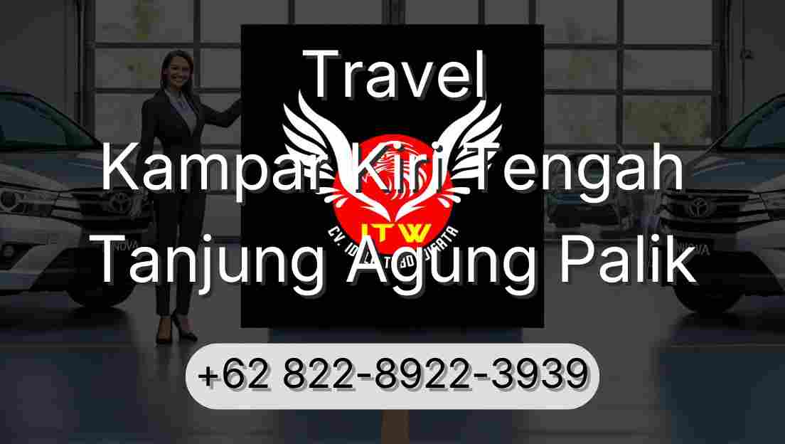 Travel Kampar Kiri Tengah Tanjung Agung Palik