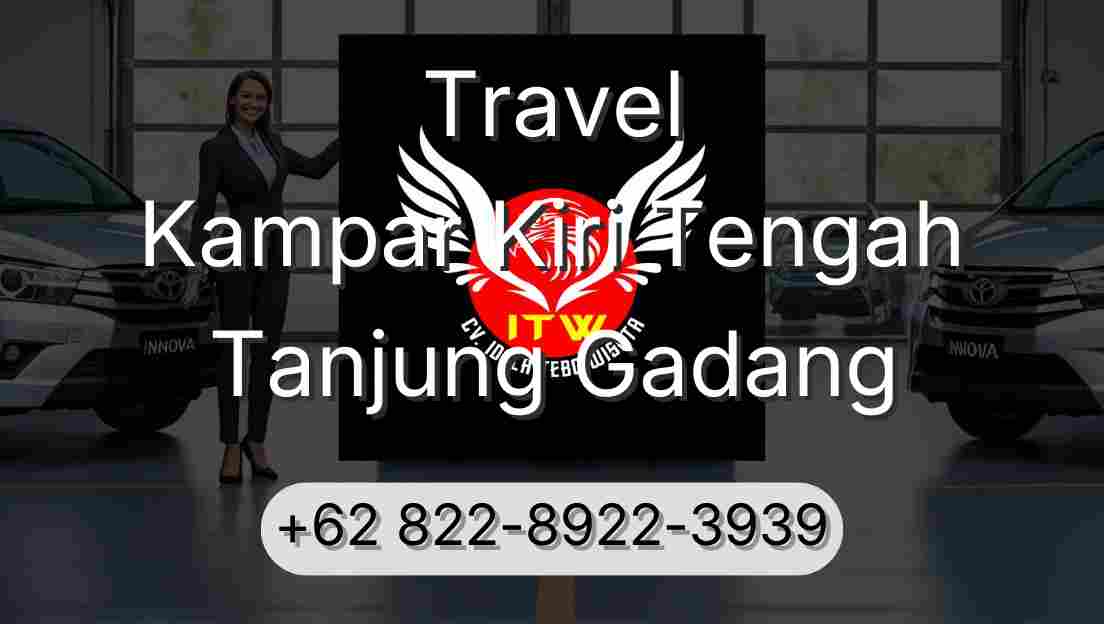 Travel Kampar Kiri Tengah Tanjung Gadang