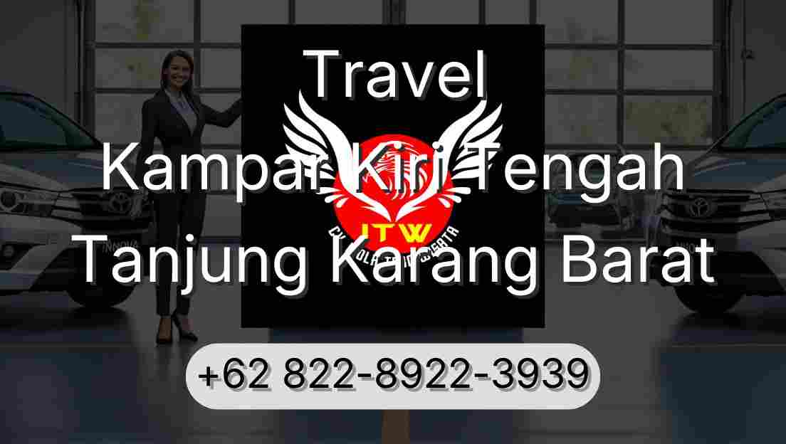 Travel Kampar Kiri Tengah Tanjung Karang Barat