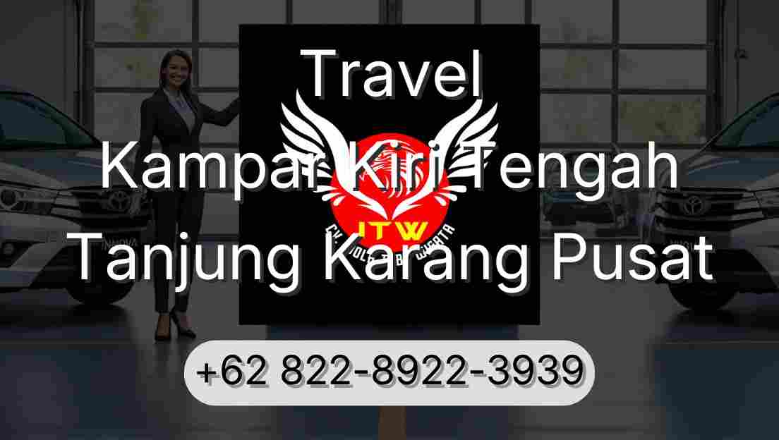 Travel Kampar Kiri Tengah Tanjung Karang Pusat