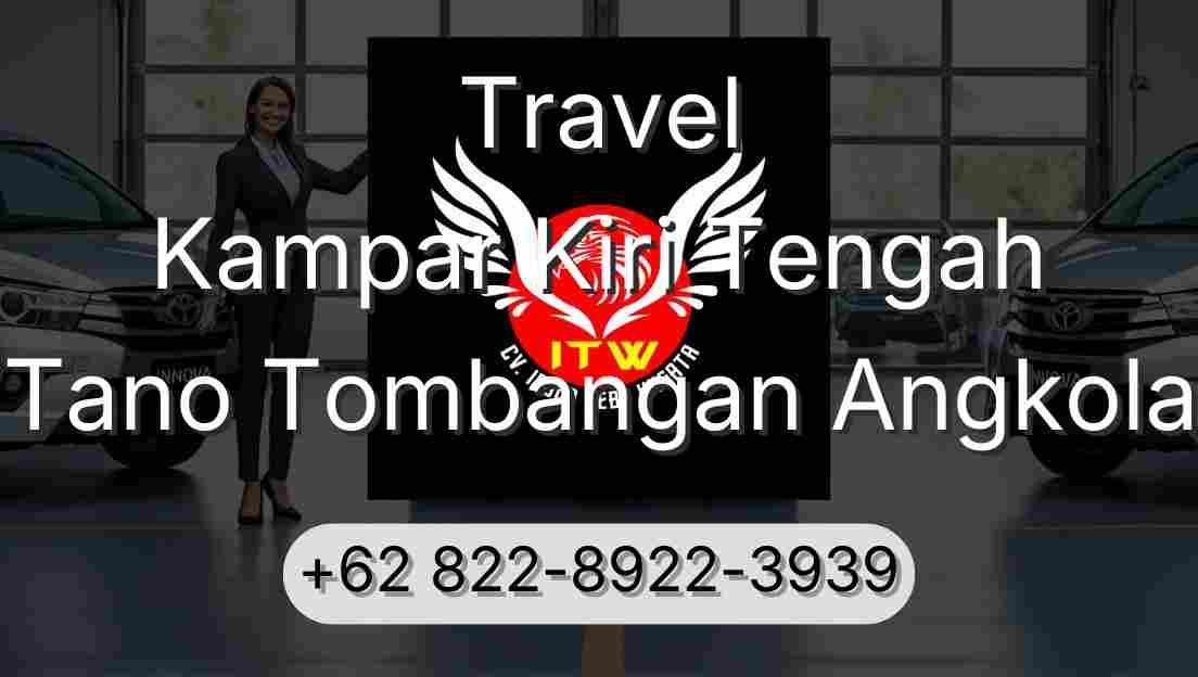 Travel Kampar Kiri Tengah Tano Tombangan Angkola