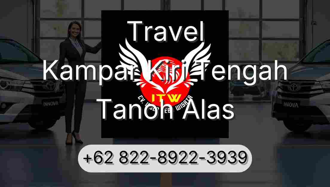 Travel Kampar Kiri Tengah Tanoh Alas